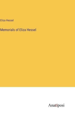 Memorials of Eliza Hessel by Hessel, Eliza