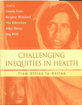 Challenging Inequities in Health: From Ethics to Action by Evans, Timothy