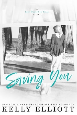 Saving You by Elliott, Kelly