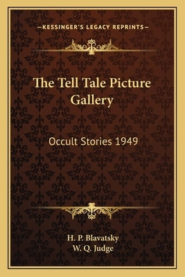 The Tell Tale Picture Gallery: Occult Stories 1949 by Blavatsky, Helena Petrovna