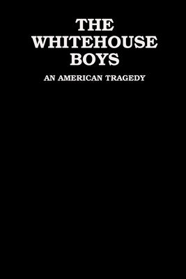 The White House Boys by Kiser, Roger