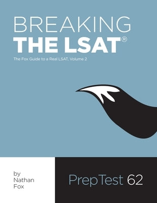 Breaking the LSAT: The Fox Test Prep Guide to a Real LSAT, Volume 2 by Fox, Nathan