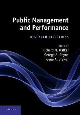 Public Management and Performance: Research Directions by Walker, Richard M.