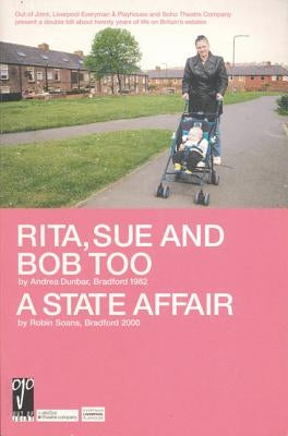 Rita, Sue and Bob Too/A State Affair by Dunbar, Andrea