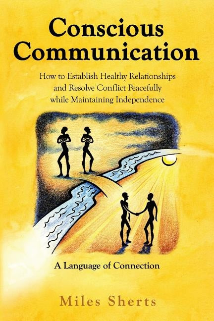 Conscious Communication by Sherts, Miles