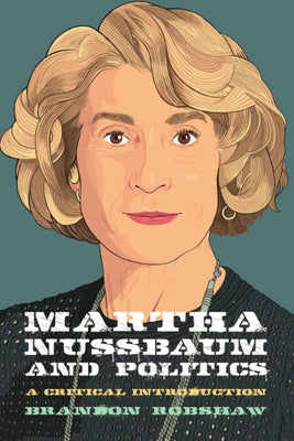 Martha Nussbaum and Politics by Robshaw, Brandon