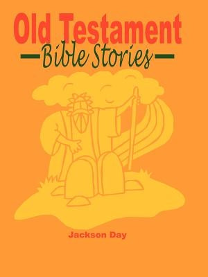 Old Testament Bible Stories by Day, Jackson