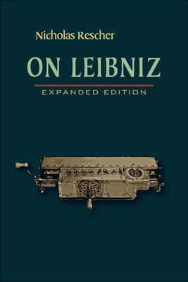 On Leibniz: Expanded Edition by Rescher, Nicholas