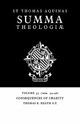 Summa Theologiae: Volume 35, Consequences of Charity: 2a2ae. 34-46 by Aquinas, Thomas