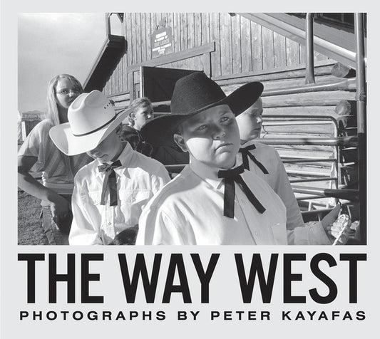 Peter Kayafas: The Way West by Kayafas, Peter