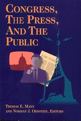 Congress, the Press, and the Public by Mann, Thomas E.