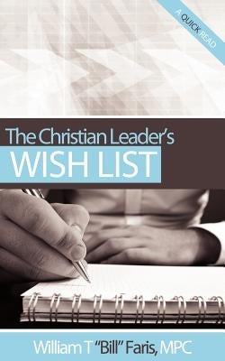 The Christian Leader's Wish List by Faris, Bill