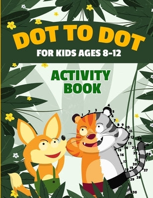 Dot to Dot for Kids Ages 8-12 100 Fun Connect the Dots Puzzles Children's Activity Learning Book Improves Hand-Eye Coordination Workbook for Kids Aged by Publishing, Rr