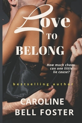 Love To Belong by Bell Foster, Caroline