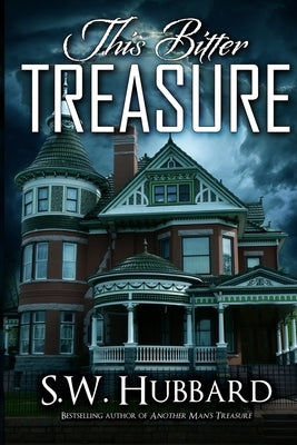 This Bitter Treasure: a romantic thriller by Hubbard, S. W.
