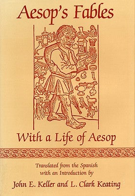 Aesop's Fables: With a Life of Aesop by Keller, John E.