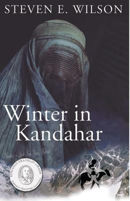 Winter in Kandahar by Wilson, Steven E.