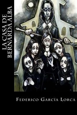 La casa de Bernarda Alba by Garcia Lorca, Federico