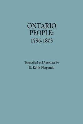 Ontario People: 1796-1803 by Fitzgerald, E. Keith