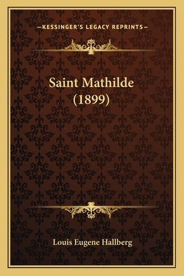 Saint Mathilde (1899) by Hallberg, Louis Eugene