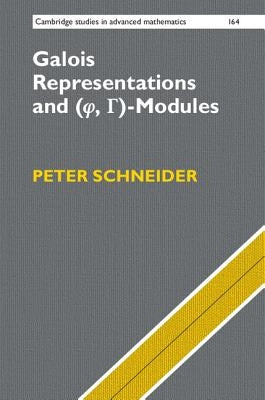 Galois Representations and (Phi, Gamma)-Modules by Schneider, Peter