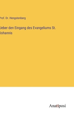 Ueber den Eingang des Evangeliums St. Johannis by Hengstenberg, Prof