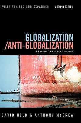 Globalization / Anti-Globalization: Beyond the Great Divide by Held, David