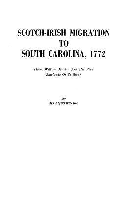 Scotch-Irish Migration to South Carolina, 1772 by Stephenson, John