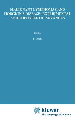 Malignant Lymphomas and Hodgkin's Disease: Experimental and Therapeutic Advances: Proceedings of the Second International Conference on Malignant Lymp by Cavalli, Franco