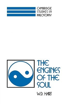 The Engines of the Soul by Hart, W. D.