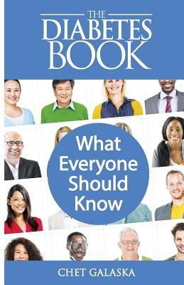 The Diabetes Book: What Everyone Should Know by Galaska, Chet