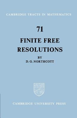 Finite Free Resolutions by Northcott, D. G.