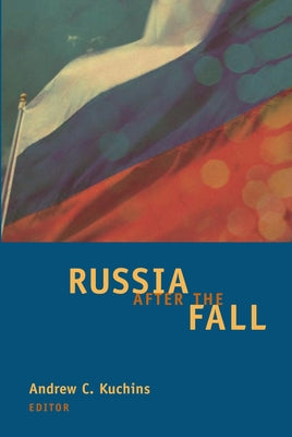 Russia After the Fall by Kuchins, Andrew C.