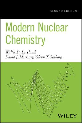 Modern Nuclear Chemistry by Loveland, Walter D.