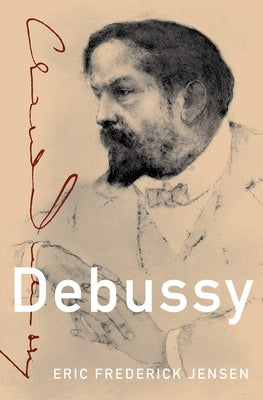 Debussy by Frederick Jensen, Eric