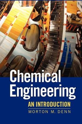Chemical Engineering: An Introduction by Denn, Morton