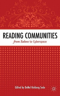 Reading Communities from Salons to Cyberspace by Sedo, Denel Rehberg