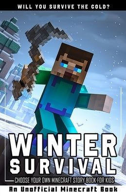 Winter Survival: Choose Your Own Minecraft Story Book for Kids by Glimmer, Gracie