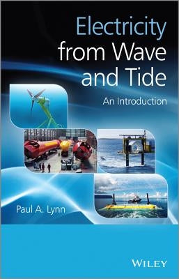 Electricity from Wave and Tide by Lynn, Paul A.