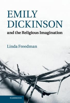 Emily Dickinson and the Religious Imagination by Freedman, Linda