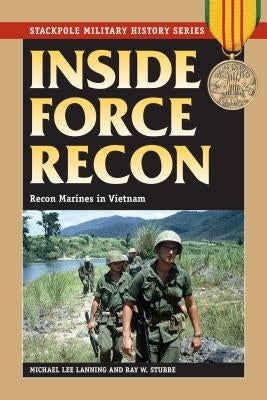 Inside Force Recon: Recon Marines in Vietnam by Lanning, Michael Lee