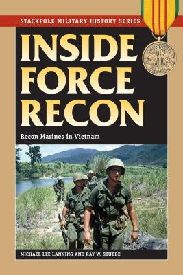 Inside Force Recon: Recon Marines in Vietnam by Lanning, Michael Lee