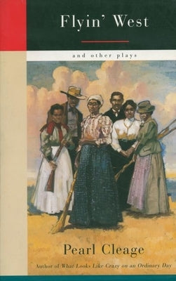 Flyin' West and Other Plays by Cleage, Pearl