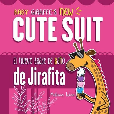 Baby Giraffe's New Cute Suit. El Nuevo Traje de Baño de Jirafita: Funniest Children's Books About Colors. Bilingual Baby Books English-Spanish Edition by Yanez, Alfonso
