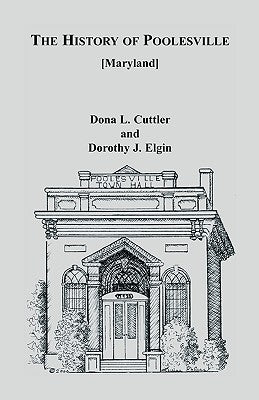 The History of Poolesville [Maryland] by Cuttler, Dona L.