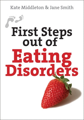 First Steps Out of Eating Disorders by Middleton, Kate
