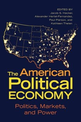 The American Political Economy by Hacker, Jacob S.