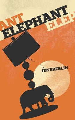 Elephant: Short Stories and Flash Fiction by Breslin, Jim