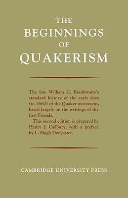 The Beginnings of Quakerism by Braithwaite, William C.