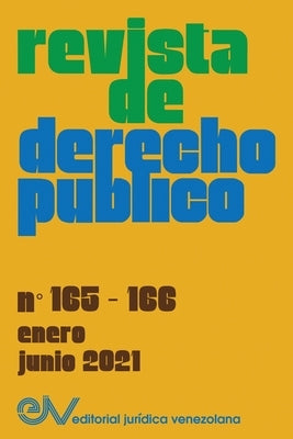 REVISTA DE DERECHO PÚBLICO (Venezuela), No. 165-166 (enero- junio 2021) by Brewer-Carias, Allan R.